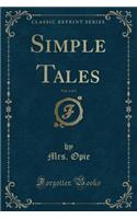 Simple Tales, Vol. 1 of 2 (Classic Reprint)