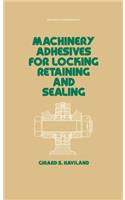 Machinery Adhesives for Locking, Retaining, and Sealing