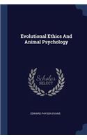 Evolutional Ethics And Animal Psychology