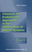 Classical and Evolutionary Algorithms in the Optimization of Optical Systems: (v. 9 Genetic Algorithms and Evolutionary Computation)