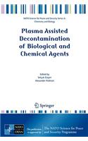 Plasma Assisted Decontamination of Biological and Chemical Agents