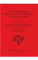 Les industries lithiques taillées des IVe et IIIe millénaires en Europe occidentale