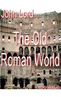 The Old Roman World