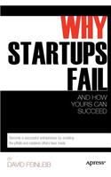 Why Startups Fail: And How Yours Can Succeed