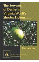 Servants of Desire in Virginia Woolf's Shorter Fiction