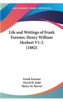 Life and Writings of Frank Forester, Henry William Herbert V1-2 (1882)