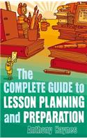 The Complete Guide to Lesson Planning and Preparation