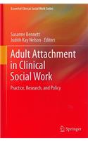 Adult Attachment in Clinical Social Work
