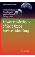 Advanced Methods of Solid Oxide Fuel Cell Modeling