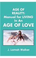 Age of Reality: A Manual for living in an Age of Love