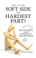Why Is the Soft Side the Hardest Part?