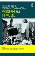 Routledge Research Companion to Modernism in Music