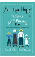 More Than Happy: The Wisdom of Amish Parenting