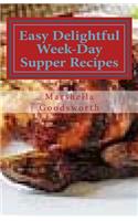 Easy Delightful Week-Day Supper Recipes