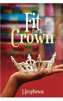 Fit for a Crown