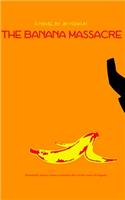 The Banana Massacre