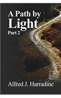 A Path by Light: Part 2