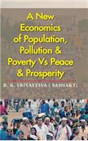 New Economics of Population, Pollution & Poverty Vs Peace & Prosperity
