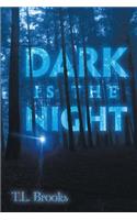 Dark Is the Night