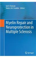 Myelin Repair and Neuroprotection in Multiple Sclerosis