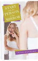 Start with the Person in the Mirror