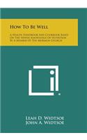 How to Be Well
