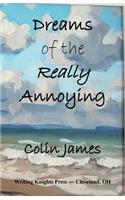 Dreams of the Really Annoying