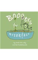 Boogers for Breakfast