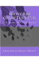 Proverbs, Chapters 27-31: A Reflective bible Study Journal(The Reflective Bible Study)