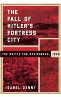 The Fall of Hitler's Fortress City