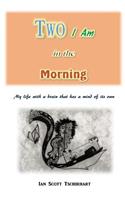 Two I Am in the Morning
