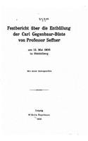 Festbericht über die Enthüllung der Carl Gegenbaur-Büste von Professor Seffner