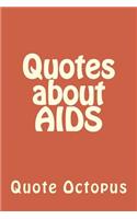 Quotes about AIDS