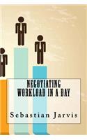 Negotiating Workload In a Day