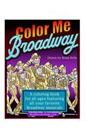 Color Me Broadway: All ages coloring book