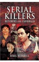 Serial Killers: Butchers and Cannibals
