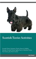 Scottish Terrier Activities Scottish Terrier Activities (Tricks, Games & Agility) Includes: Scottish Terrier Agility, Easy to Advanced Tricks, Fun Games, Plus New Content
