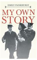 My Own Story;With an Excerpt From Women as World Builders, Studies in Modern Feminism By Floyd Dell