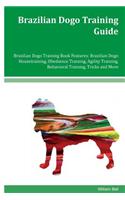 Brazilian Dogo Training Guide Brazilian Dogo Training Book Features
