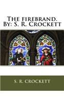 The firebrand.By: S. R. Crockett(English)