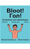 Bloot!: Kinderboek met afbeeldingen Nederlands/Bulgaars (Tweetalige editie) (www.rich.center)(Freebilingualbooks.com)
