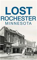 Lost Rochester, Minnesota