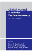 Clinical Manual of Addiction Psychopharmacology