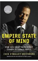 Empire State of Mind: How Jay-Z Went from Street Corner to Corner Office: How Jay-Z Went from Street Corner to Corner Office