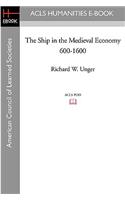 Ship in the Medieval Economy 600-1600