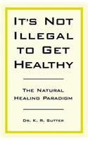 It's Not Illegal to Get Healthy