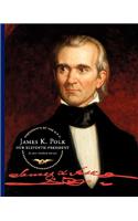 James K. Polk: Our Eleventh President