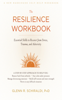 Resilience Workbook: Essential Skills to Recover from Stress, Trauma, and Adversity