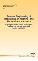 Reverse Engineering of Deceptions on Machine- And Human-Centric Attacks