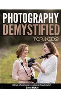 Photography Demystified - For Kids!